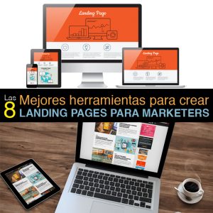 Las 8 mejores herramientas para crear landing pages o páginas de ...
